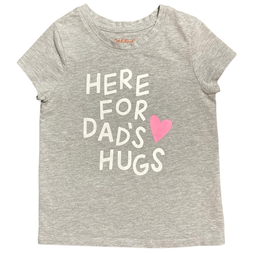 Cat & Jack 4T "here for dad's hugs" grey tshirt